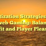 Monetization Strategies in On the web Gaming: Balancing Profit and Player Pleasure